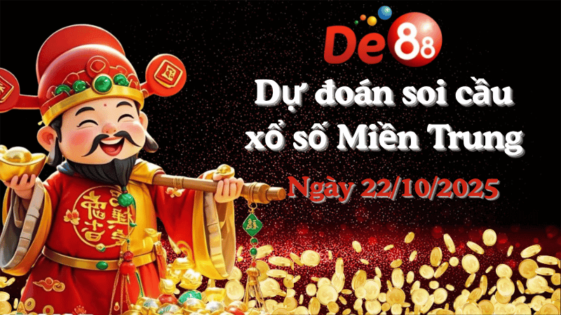 DE88 Dự đoán soi cầu xổ số miền Trung hôm nay ngày 22/10/2025 [Trúng Chắc]